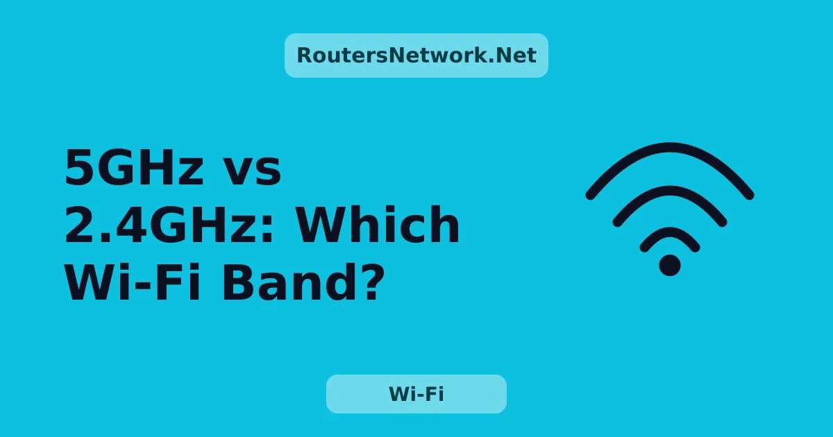 5GHz vs 2.4GHz Wi-Fi