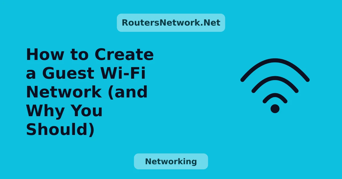 How to Create a Guest Wi-Fi Network