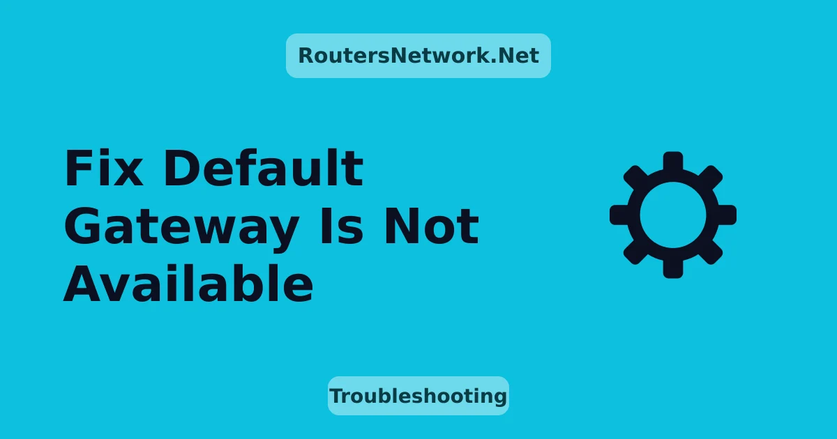 Fix "Default Gateway Is Not Available"