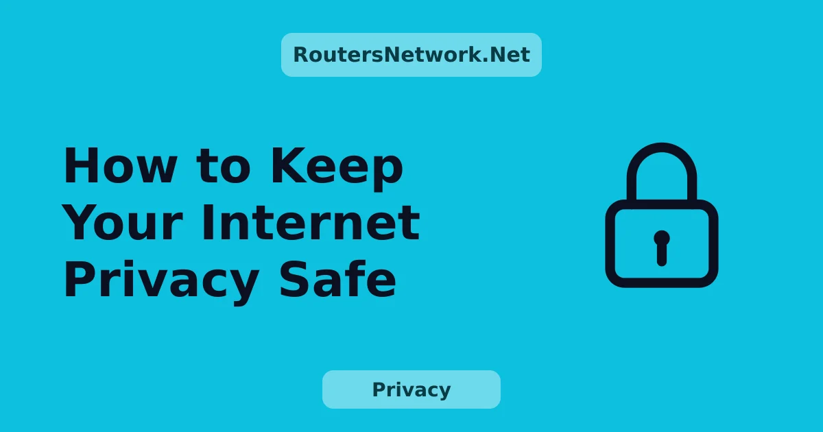How to Keep Your Internet Privacy Safe