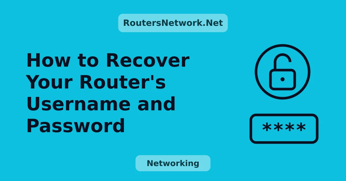 How to Recover Your Router's Username and Password