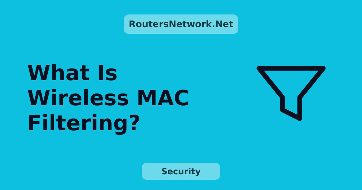 What Is Wireless MAC Filtering?